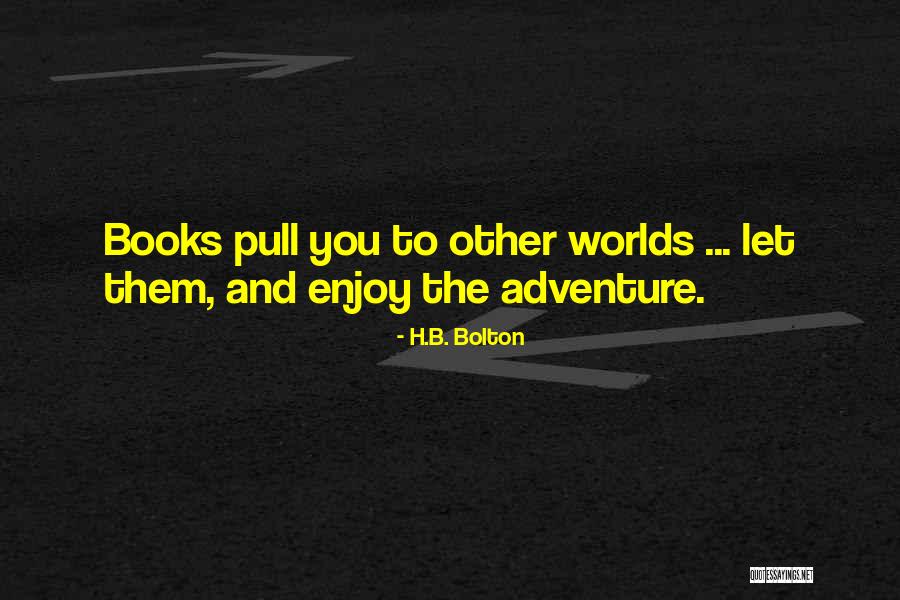 Bolton Quotes By H.B. Bolton