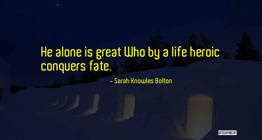 Bolton Quotes By Sarah Knowles Bolton