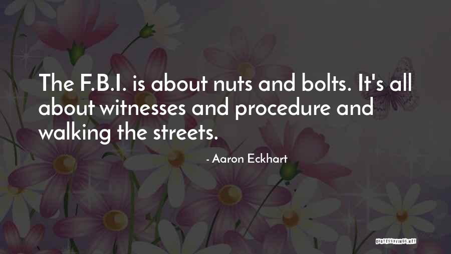 Bolts And Nuts Quotes By Aaron Eckhart