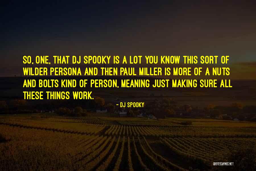 Bolts And Nuts Quotes By DJ Spooky