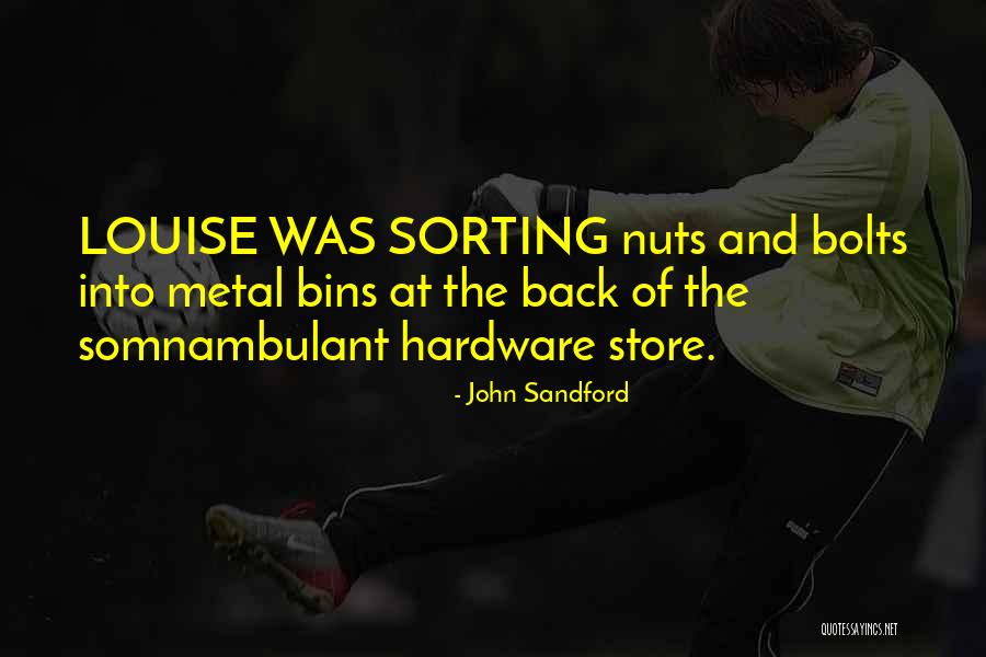 Bolts And Nuts Quotes By John Sandford