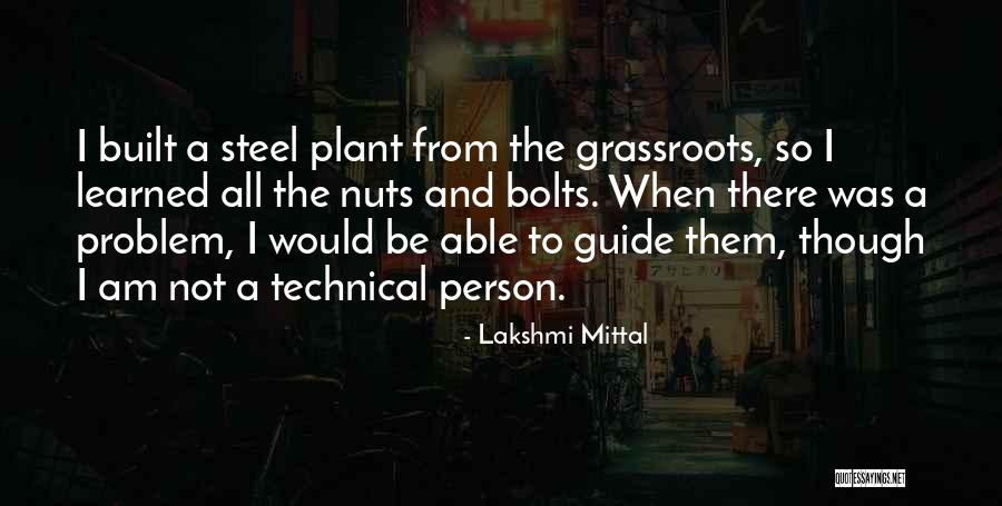 Bolts And Nuts Quotes By Lakshmi Mittal