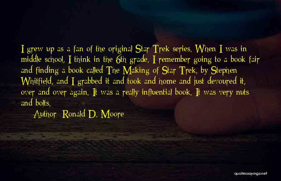 Bolts And Nuts Quotes By Ronald D. Moore