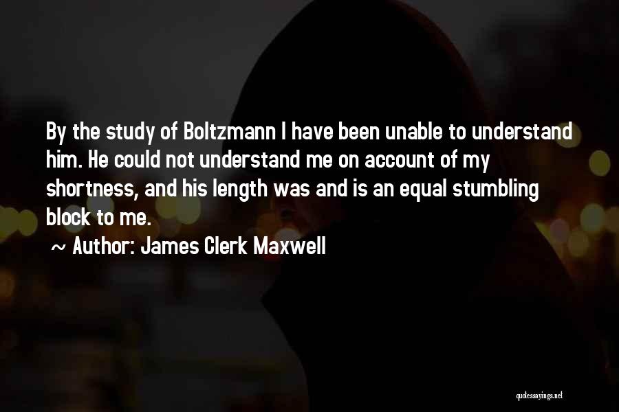 Boltzmann Quotes By James Clerk Maxwell