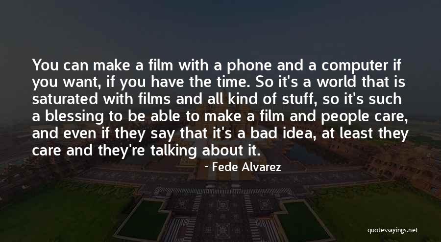 Boltzmanns Quotes By Fede Alvarez Boltzmanns Quotes By Fede Alvarez