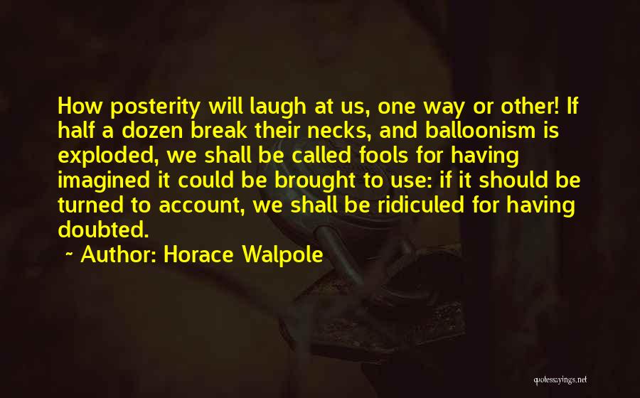 Bolzan Quotes By Horace Walpole