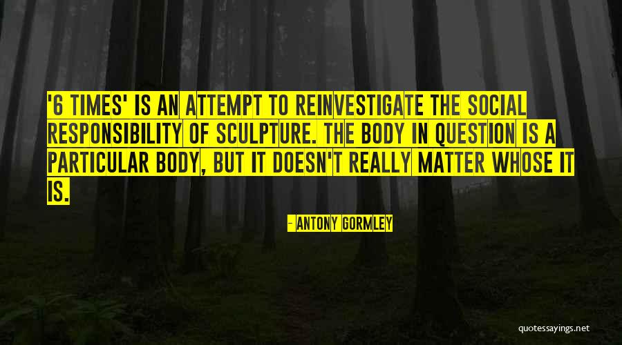 Bomaz Dairy Quotes By Antony Gormley Bomaz Dairy Quotes By Antony Gormley
