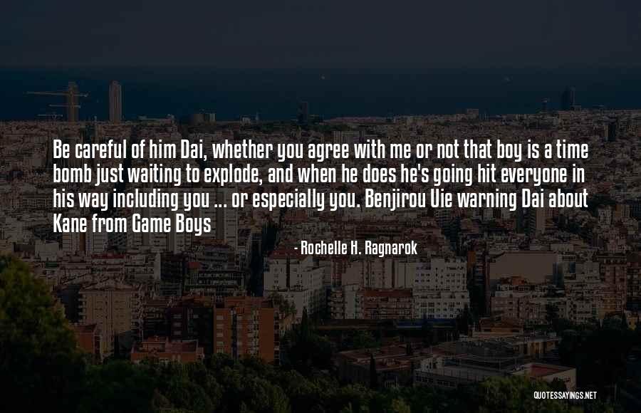 Bomb Boy Quotes By Rochelle H. Ragnarok Bomb Boy Quotes By Rochelle H. Ragnarok