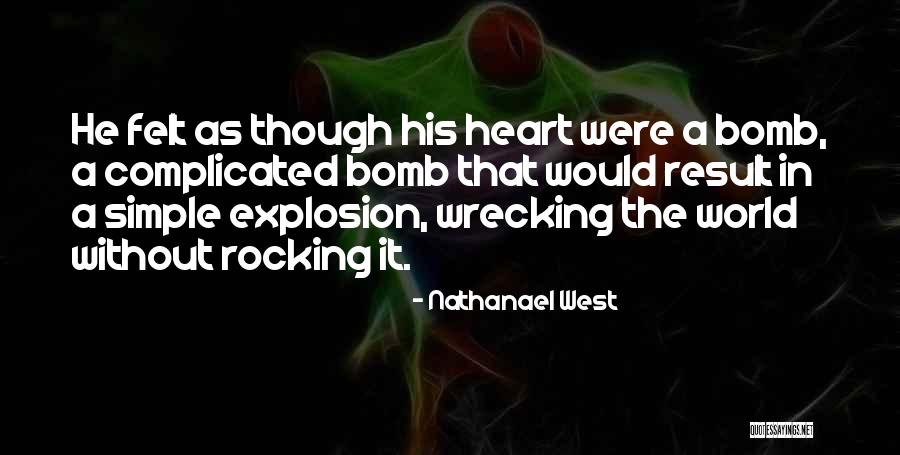 Bomb Com Quotes By Nathanael West Bomb Com Quotes By Nathanael West