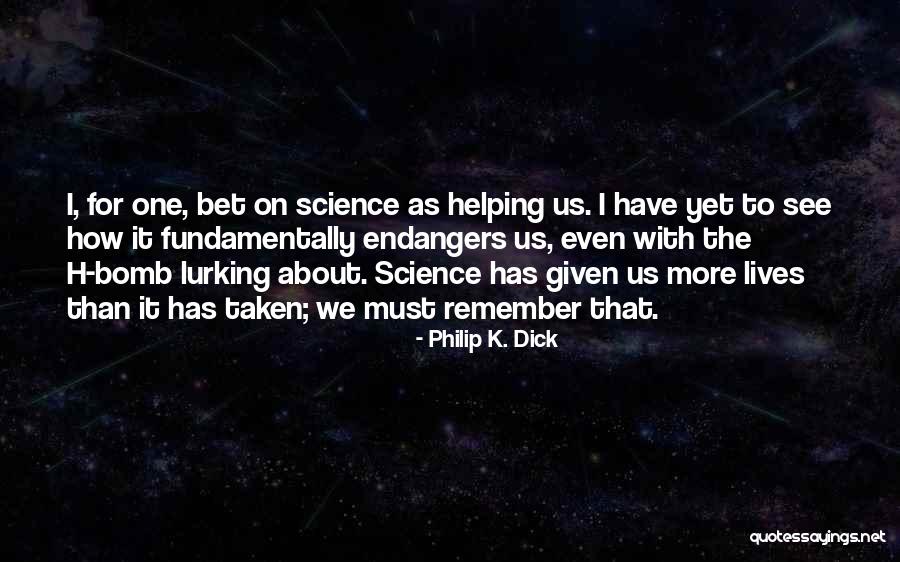 Bomb Com Quotes By Philip K. Dick Bomb Com Quotes By Philip K. Dick