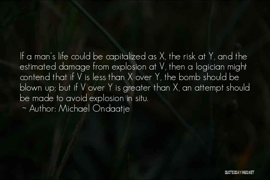 Bomb Explosion Quotes By Michael Ondaatje