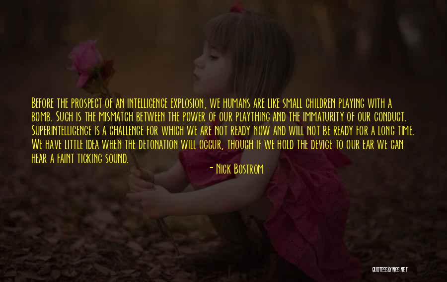 Bomb Explosion Quotes By Nick Bostrom Bomb Explosion Quotes By Nick Bostrom
