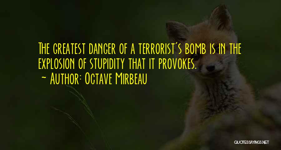 Bomb Explosion Quotes By Octave Mirbeau