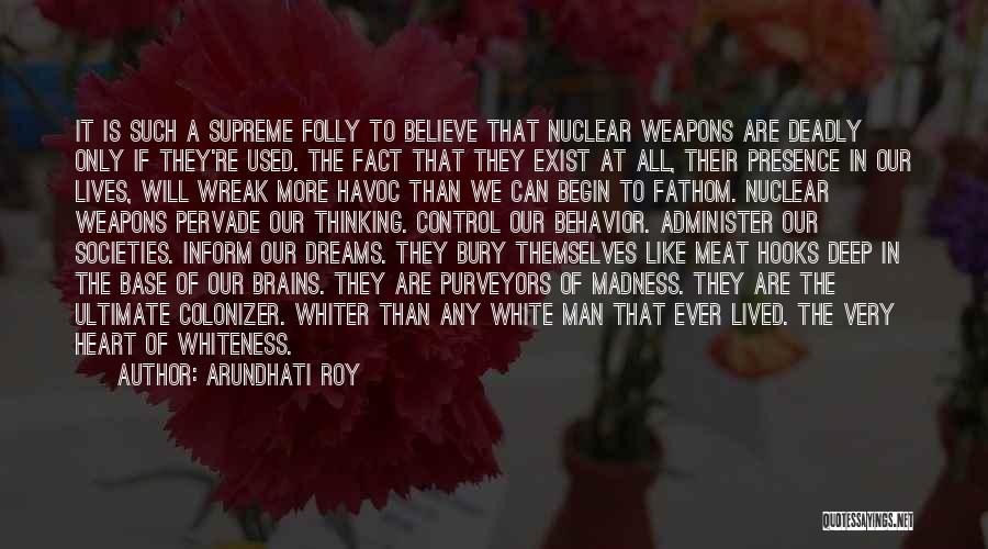 Bomb It Quotes By Arundhati Roy