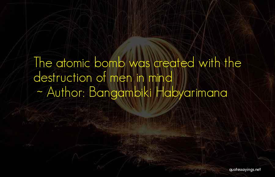 Bomb It Quotes By Bangambiki Habyarimana