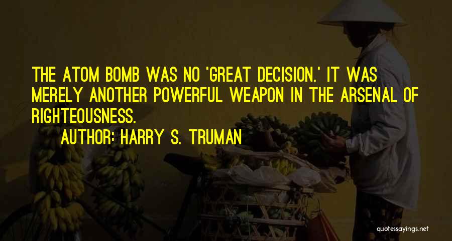 Bomb It Quotes By Harry S. Truman