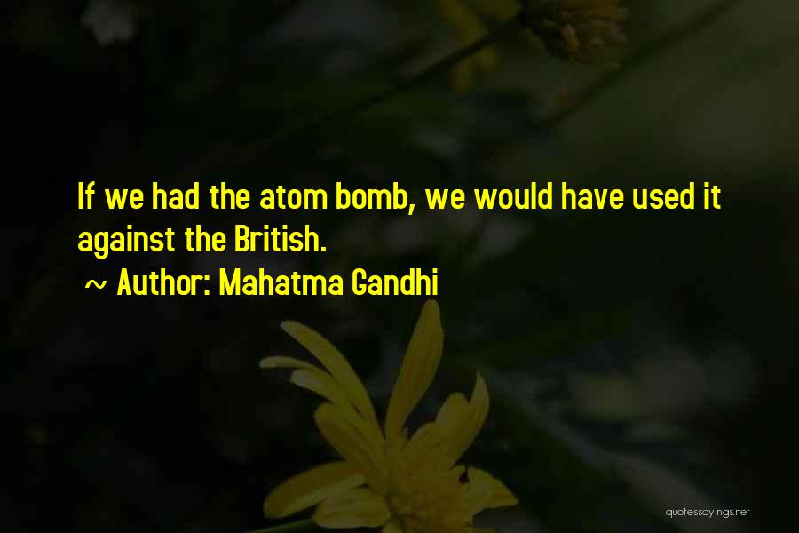 Bomb It Quotes By Mahatma Gandhi