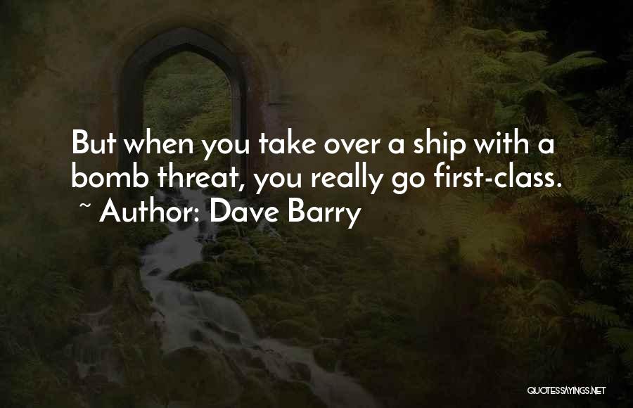 Bomb Threat Quotes By Dave Barry