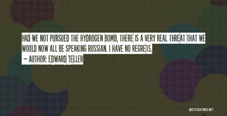 Bomb Threat Quotes By Edward Teller