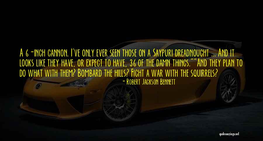Bombard Quotes By Robert Jackson Bennett Bombard Quotes By Robert Jackson Bennett