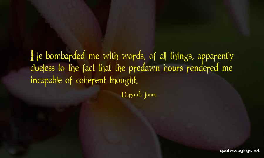 Bombarded Quotes By Darynda Jones Bombarded Quotes By Darynda Jones