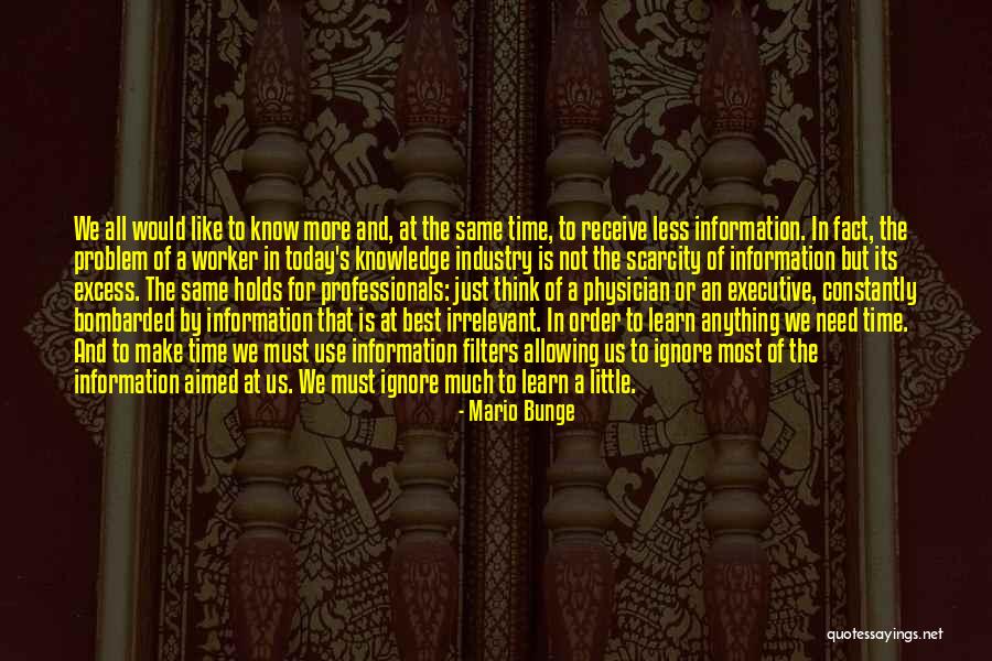 Bombarded Quotes By Mario Bunge Bombarded Quotes By Mario Bunge