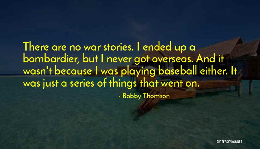 Bombardier Quotes By Bobby Thomson Bombardier Quotes By Bobby Thomson