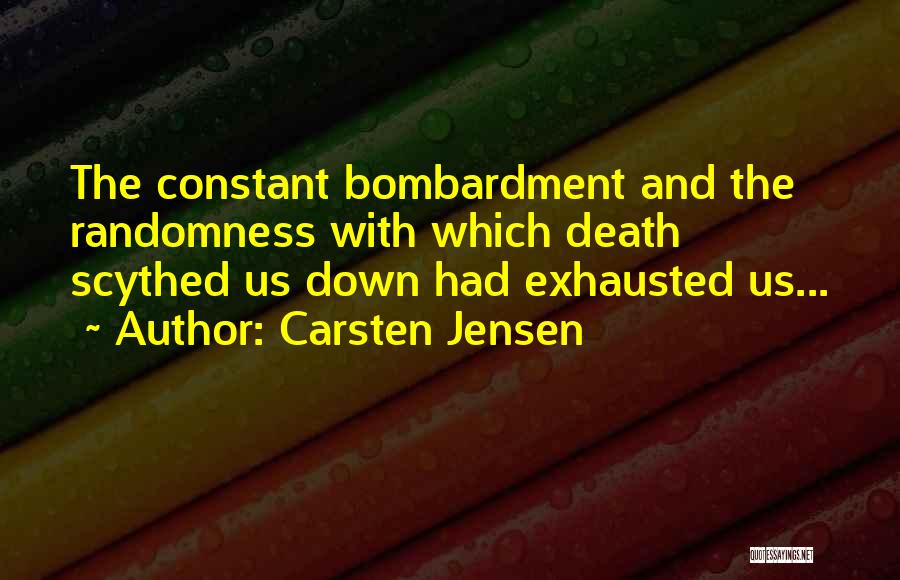 Bombardment Quotes By Carsten Jensen