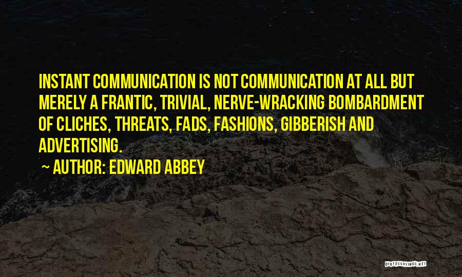 Bombardment Quotes By Edward Abbey