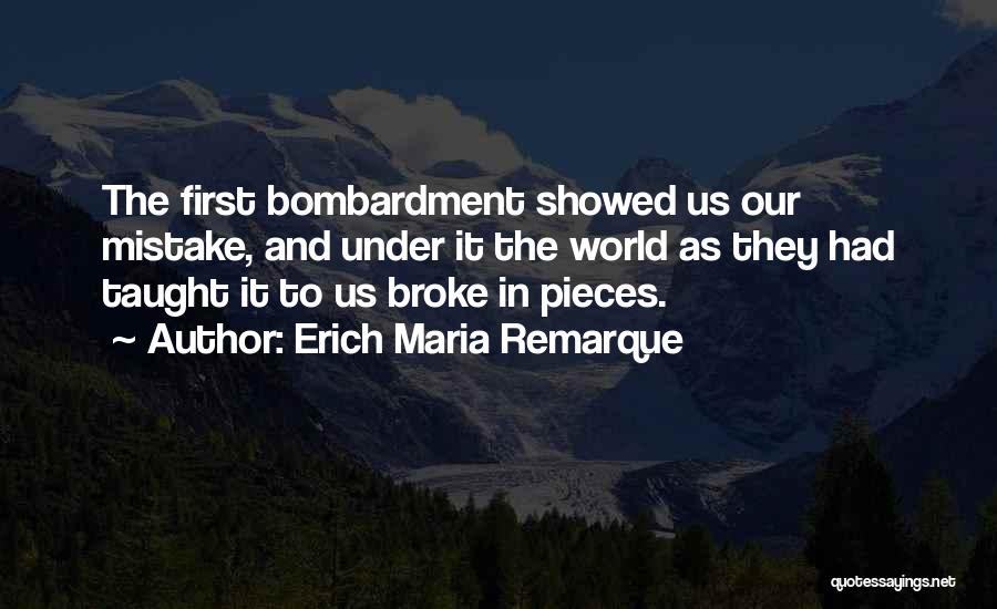 Bombardment Quotes By Erich Maria Remarque