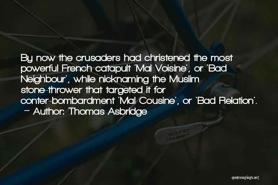 Bombardment Quotes By Thomas Asbridge