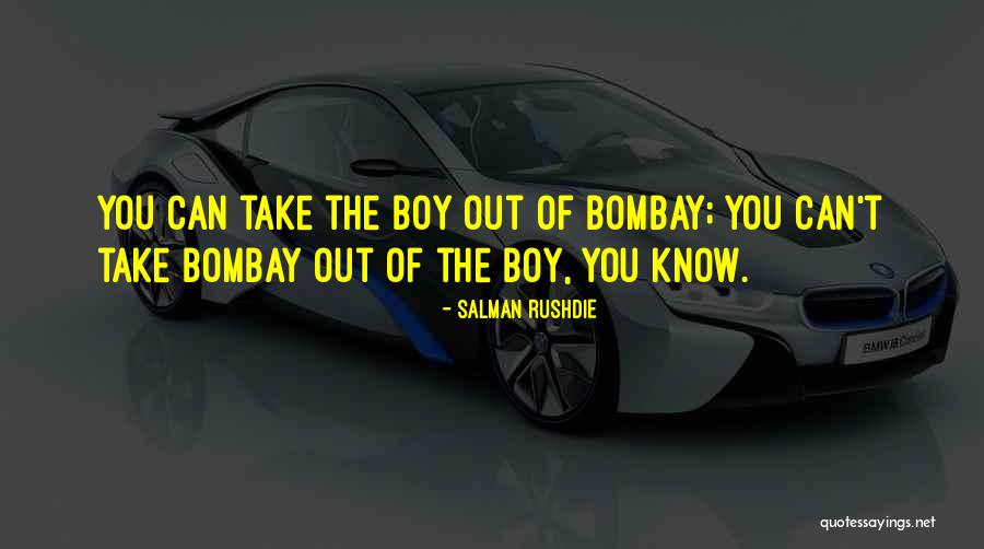 Bombay Quotes By Salman Rushdie