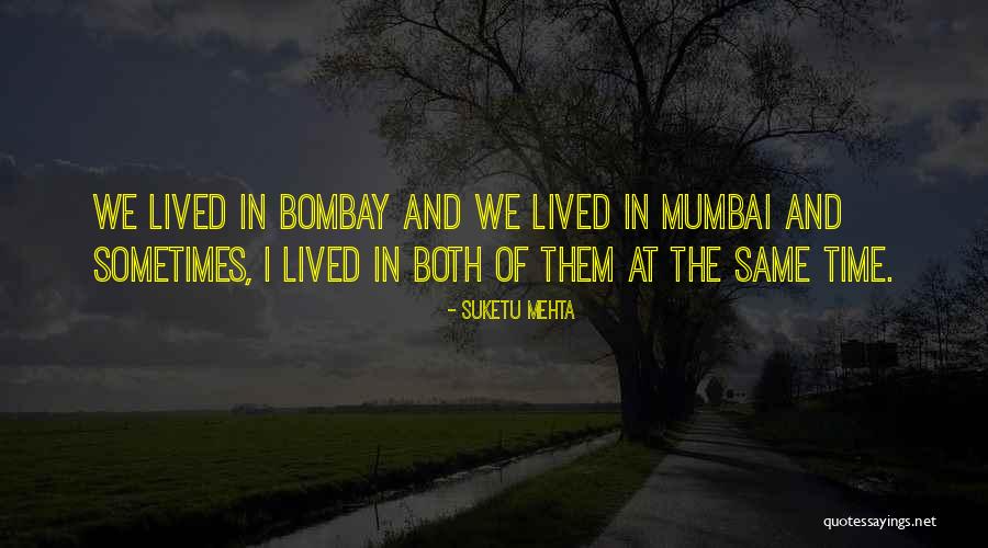 Bombay Quotes By Suketu Mehta