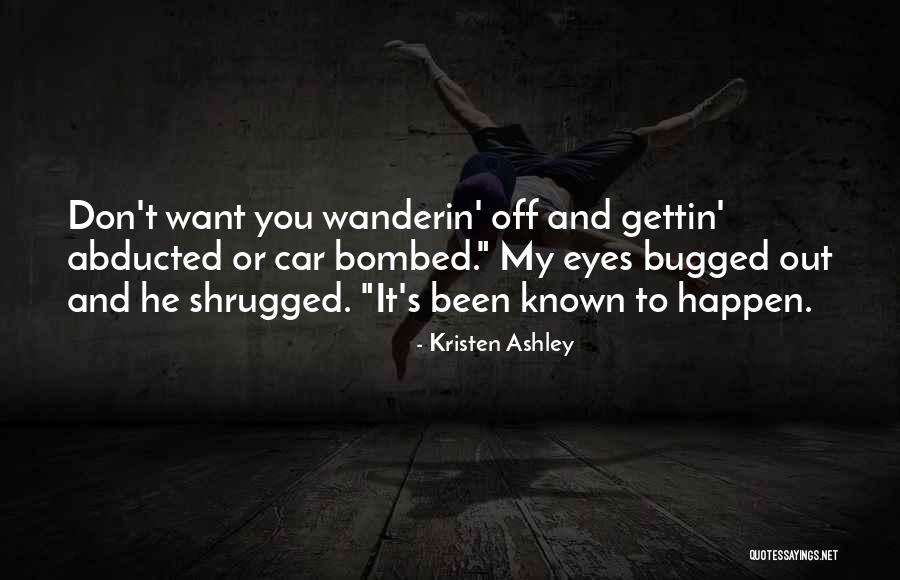 Bombed Out Quotes By Kristen Ashley Bombed Out Quotes By Kristen Ashley