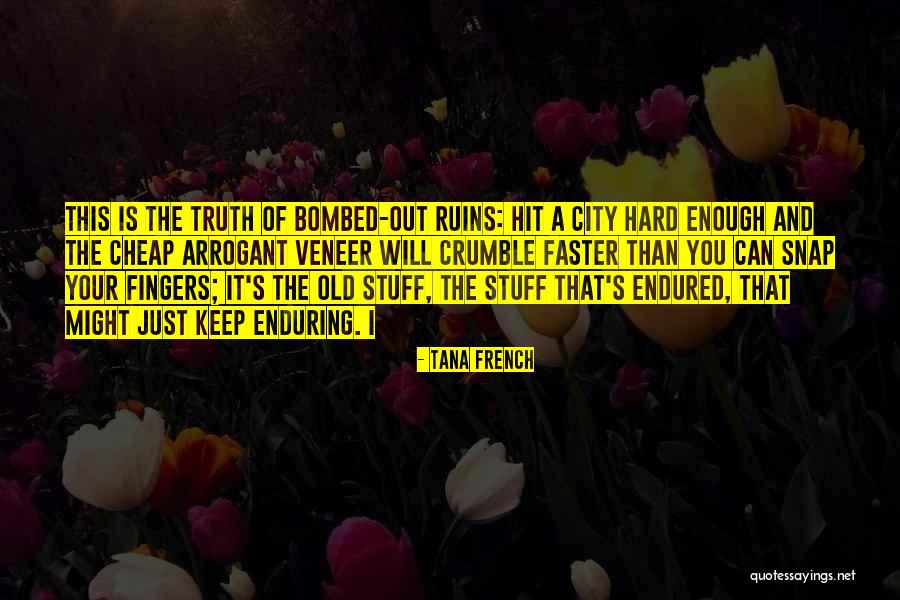 Bombed Out Quotes By Tana French Bombed Out Quotes By Tana French