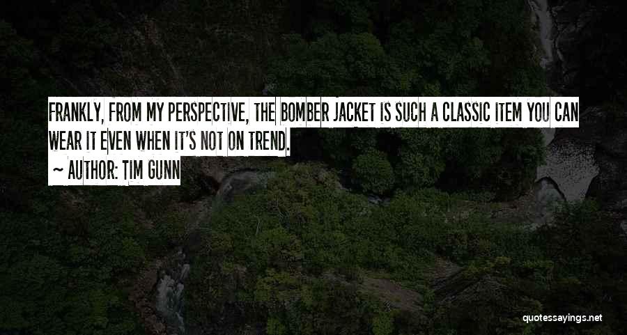 Bomber Jacket Quotes By Tim Gunn