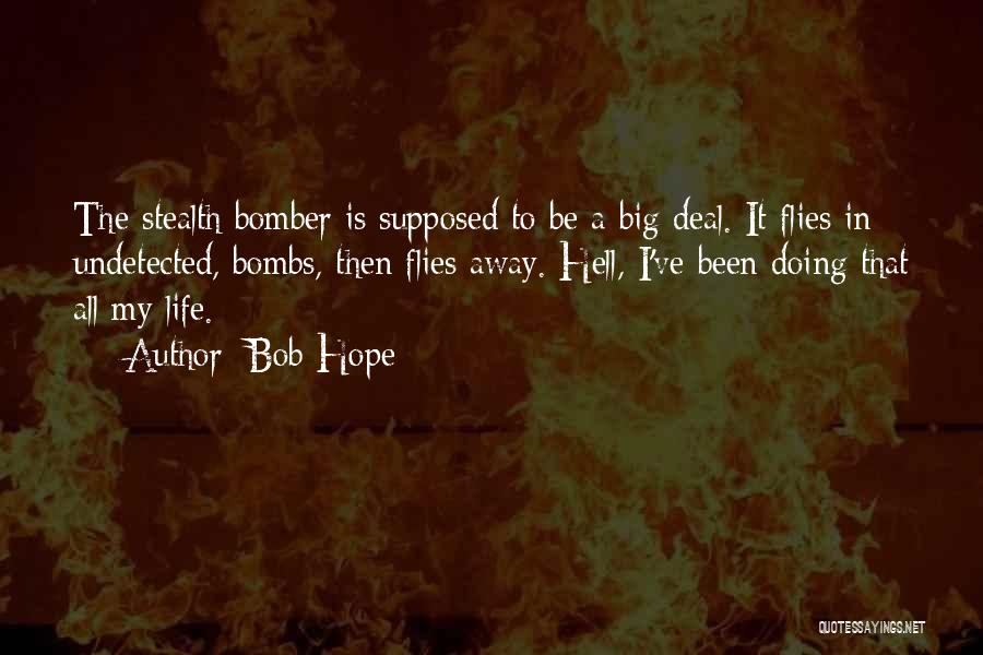 Bomber Quotes By Bob Hope