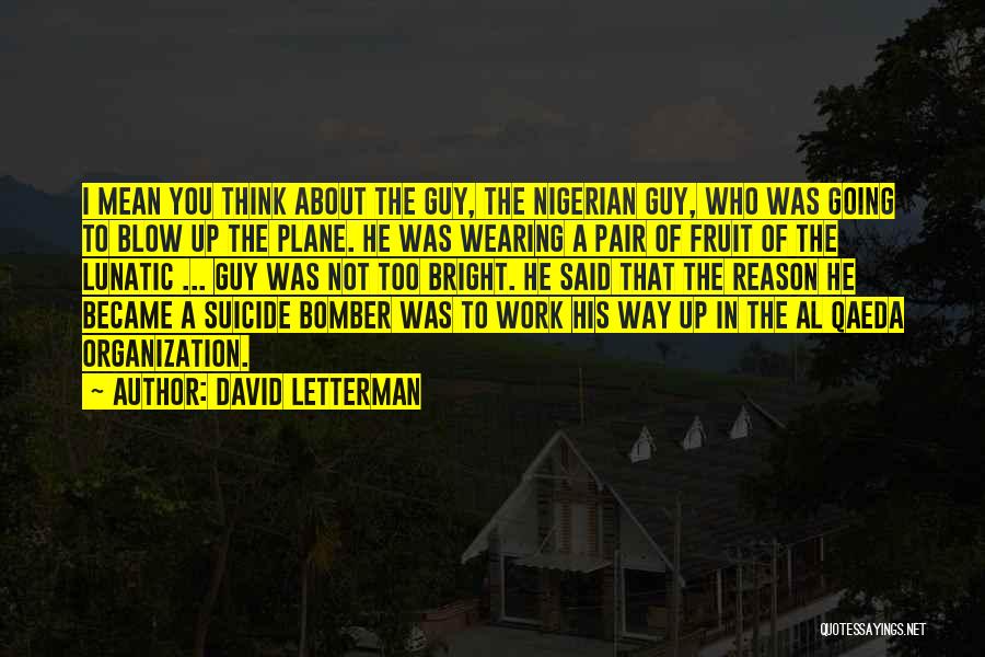 Bomber Quotes By David Letterman