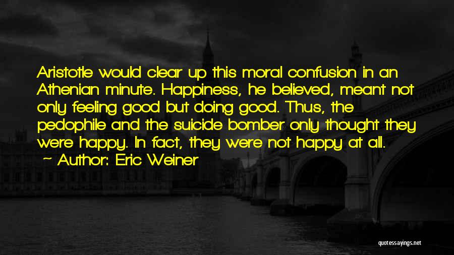 Bomber Quotes By Eric Weiner