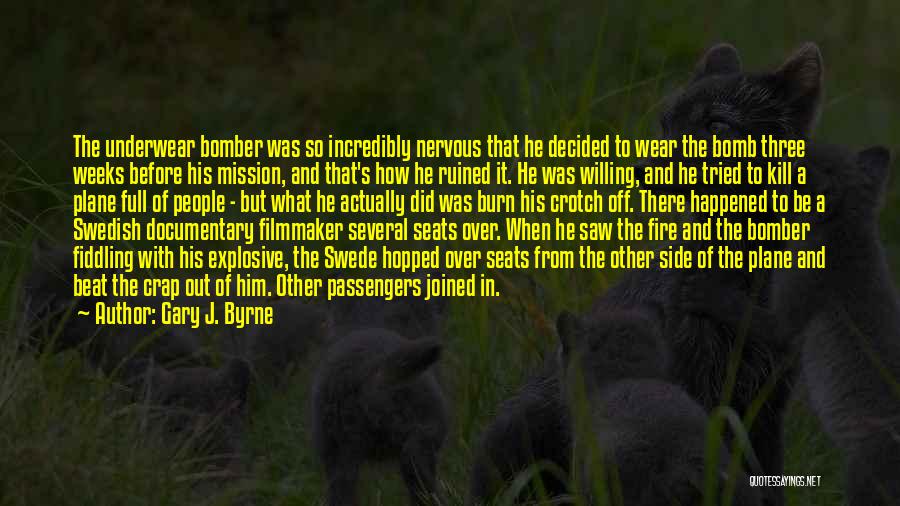 Bomber Quotes By Gary J. Byrne
