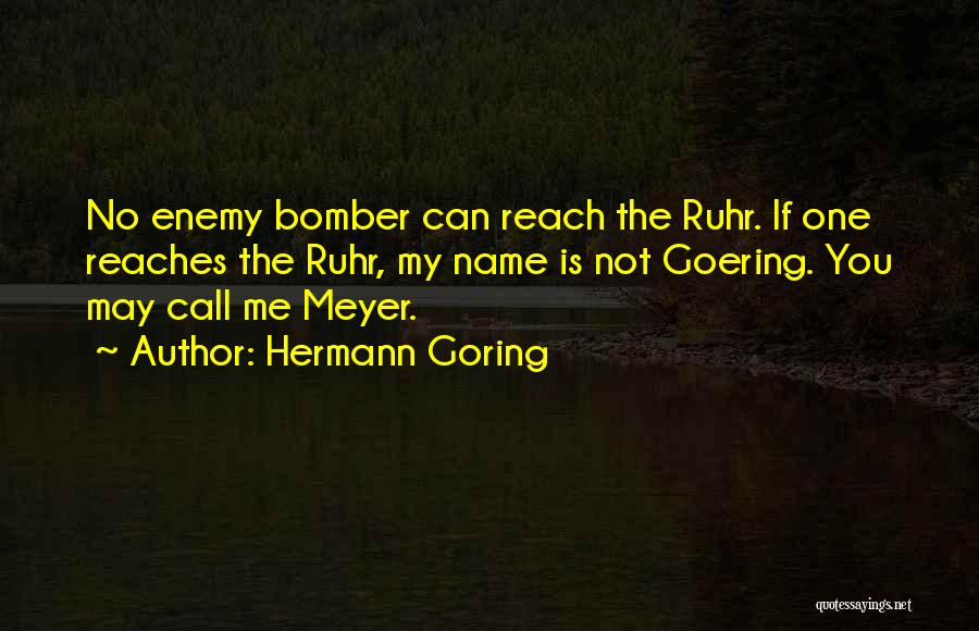 Bomber Quotes By Hermann Goring