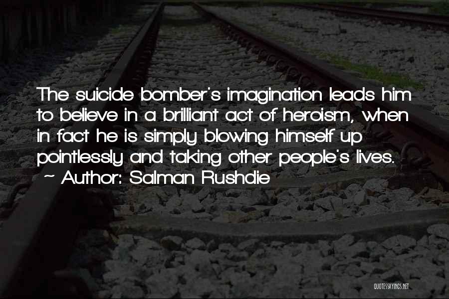 Bomber Quotes By Salman Rushdie