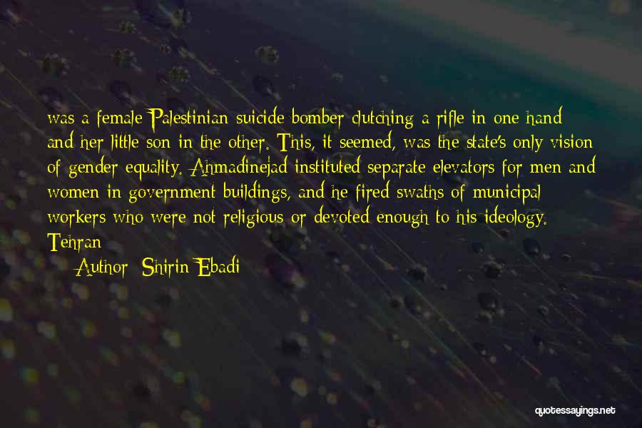 Bomber Quotes By Shirin Ebadi