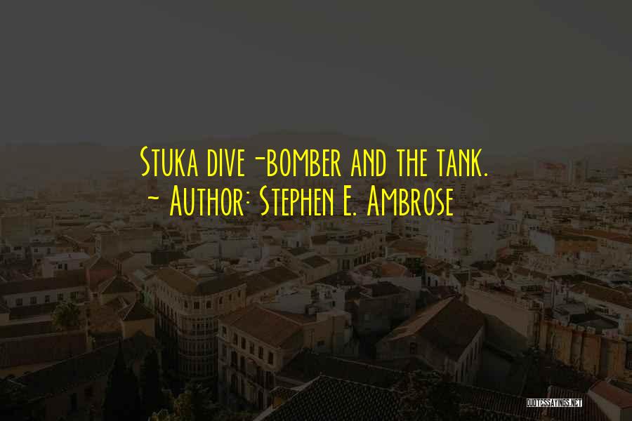 Bomber Quotes By Stephen E. Ambrose