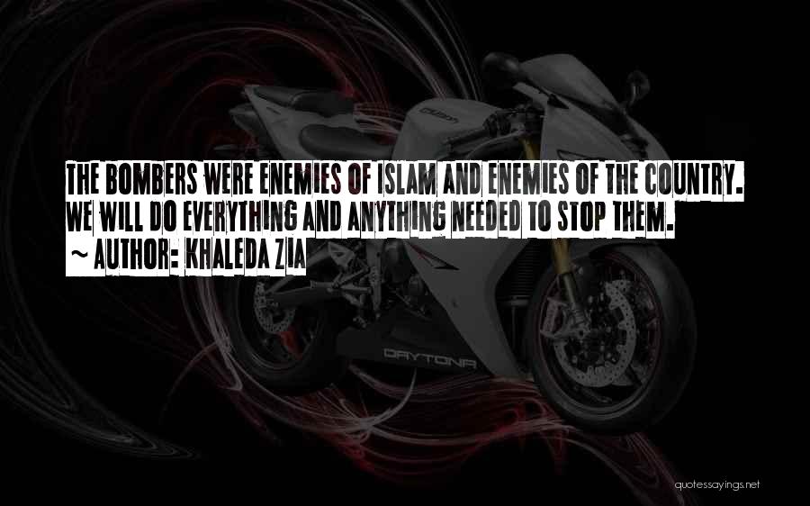 Bombers Quotes By Khaleda Zia