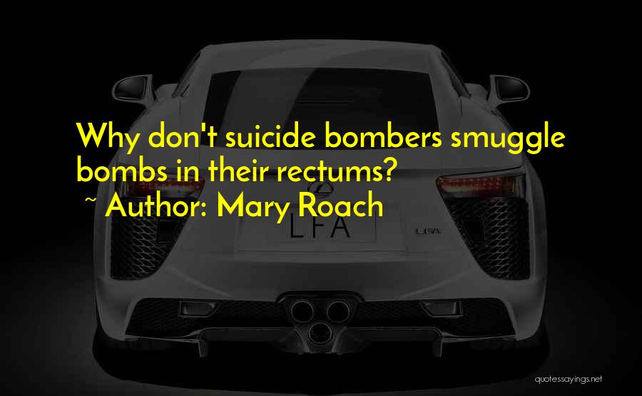 Bombers Quotes By Mary Roach