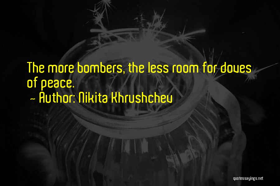 Bombers Quotes By Nikita Khrushchev