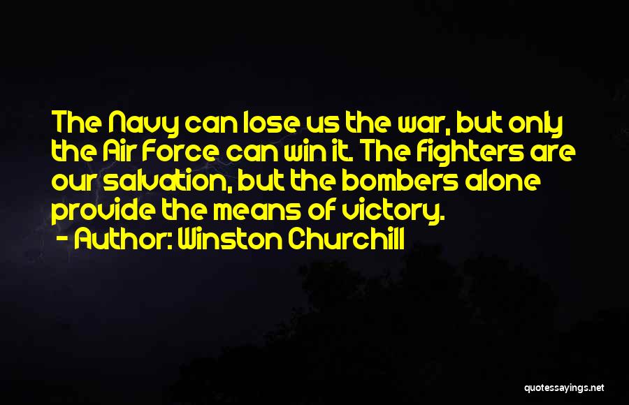 Bombers Quotes By Winston Churchill