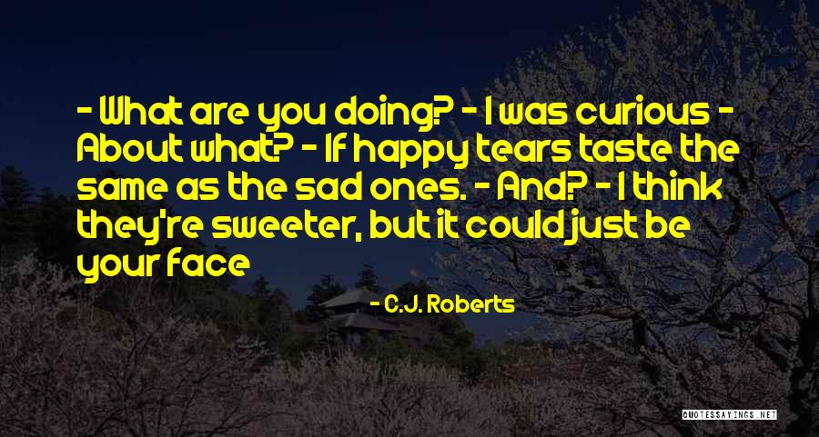 Bombillas Colgantes Quotes By C.J. Roberts Bombillas Colgantes Quotes By C.J. Roberts