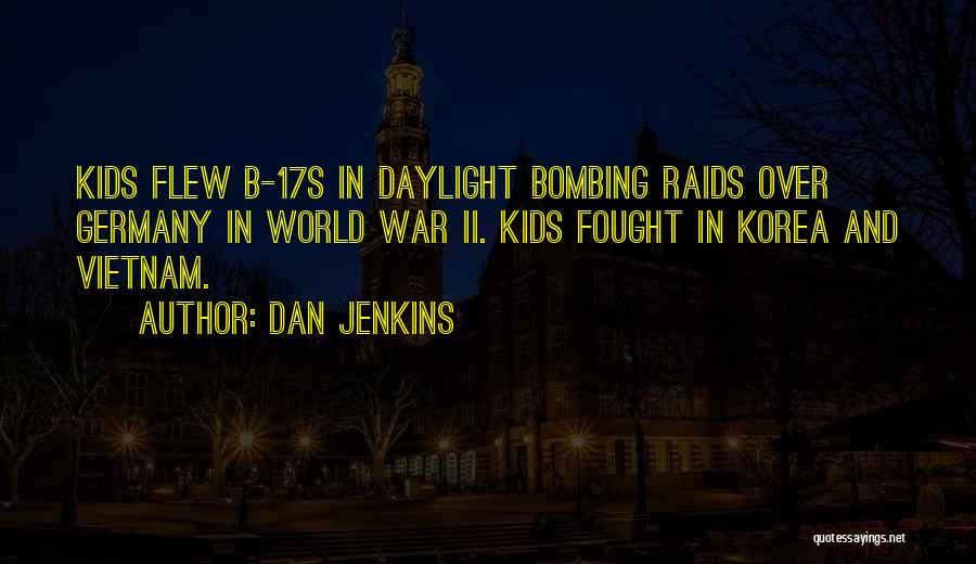 Bombing In Vietnam Quotes By Dan Jenkins